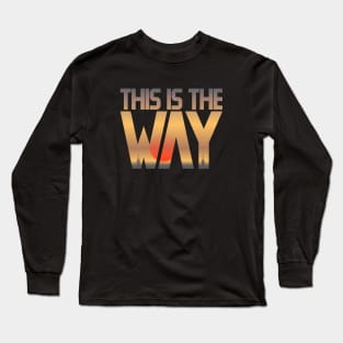 This is the Way Long Sleeve T-Shirt